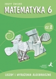 Matematyka z plusem. Klasa 6, szkoła podstawowa. Liczby i wyrażenia algebraiczne 2. Zeszyt ćwiczeń