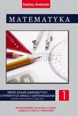 Matematyka. Zbiór zadań zamkniętych i otwartych wraz z odpowiedziami. Poziom podstawowy. Tom 1