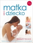 Matka i dziecko. Praktyczny przewodnik dla rodziców