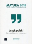 Matura 2018. Testy i arkusze z odpowiedziami. Język polski. Zakres podstawowy i rozszerzony