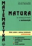 Matura w nowej formule z matematyki. Zbiór zadań z zakresu kształcenia podstawowego