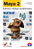 Maya 2. Podstawy obsługi i modelowanie