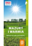 Mazury i Warmia. Wakacje nie tylko pod żaglami. Przewodnik rekreacyjny. Wydanie 1
