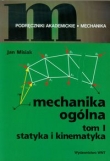 Mechanika ogólna tom 1 Statyka i kinematyka