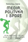 Media polityka i sport Od idei olimpijskiej i fair play do idei ekologicznych i sportowej rewolucj
