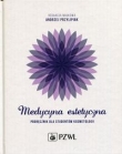 Medycyna estetyczna Podręcznik dla studentów kosmetologii