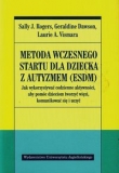Metoda wczesnego startu dla dziecka z autyzmem ESDM (wyd. I)
