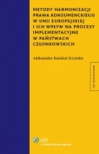 Metody harmonizacji prawa konsumenckiego w Unii Europejskiej i ich wpływ na procesy implementacyjne