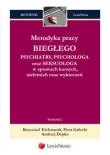 Metodyka pracy biegłego psychiatry, psychologa oraz seksuologa w sprawach karnych, nieletnich oraz wykroczeń