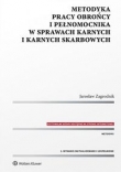 Metodyka pracy obrońcy i pełnomocnika w sprawach karnych i karnych skarbowych