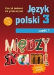 Między nami. Klasa 3, gimnazjum, część 1. Język polski. Zeszyt ćwiczeń