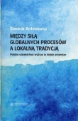 Między siłą globalnych procesów a lokalną tradycją