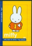 Miffy Miffy idzie do szkoły i inne historie