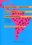 Migraciones y diasporas en la America Latina contemporanea