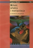 Miłość władza i manipulacja w bliskich związkach