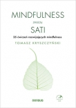 Mindfulness znaczy sati. 25 ćwiczeń rozwijających mindfulness
