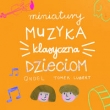 Miniatury: Muzyka klasyczna dzieciom