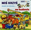Miś Krzyś na budowie