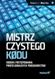 Mistrz czystego kodu. Kodeks postępowania profesjonalnych programistów 