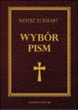Mistrz Eckhart. Wybór pism