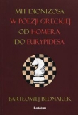 Mit Dionizosa w poezji greckiej od Homera do Eurypidesa