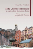 Mity "ziemi obiecanej" w regionalnej literaturze Łodzi