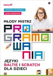 Młody mistrz programowania. Języki Baltie i Scratch dla dzieci