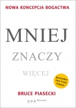Mniej znaczy więcej. Nowa koncepcja bogactwa