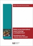 Modele procesu komercjalizacji nowych technologii w przedsiębiorstwach