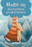 Modlić się dziesięcioma przykazaniami Modlitwy Dzieci Bożych