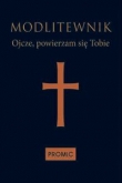 Modlitewnik Ojcze, powierzam się Tobie