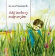 Mój kochany mały smyku...