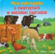 Moja mała książk. O zwierzętach w wiejskiej zagrodzie