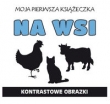 Moja pierwsza książeczka Na wsi Kontrastowe obrazki