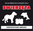 Moja pierwsza książeczka Zwierzęta Kontrastowe obrazki