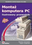 Montaż komputera PC. Ilustrowany przewodnik