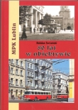 MPK LUBLIN - 80 LAT W OBIEKTYWIE