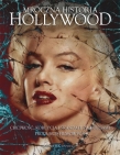 Mroczna historia Hollywood. Chciwość, korupcja i skandale za kulisami produkcji filmowych