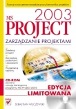 MS Project 2003. Zarządzanie projektami. Edycja limitowana