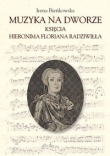Muzyka na dworze księcia Hieronima Floriana Radziwiłła