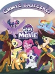 My Little Pony The Movie. Chwyć bajeczkę!