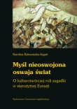 Myśl nieoswojona oswaja świat