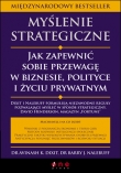 Myślenie strategiczne. Jak zapewnić sobie przewagę w biznesie, polityce i życiu prywatnym