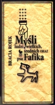 Myśli ludzi wielkich, średnich oraz psa Fafika