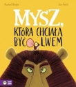 MYSZ KTÓRA CHCIAŁA BYĆ LWEM