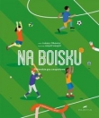 Na boisku Piłkarskiew gry zespołowe Wybierz swój sport
