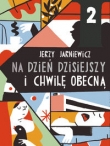 Na dzień dzisiejszy i chwilę obecną