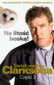 Na litość boską! Świat według Clarksona, część 3.