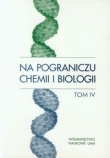 Na pograniczu chemii i bilogii t.4