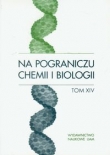 Na pograniczu chemii i biologii t.14